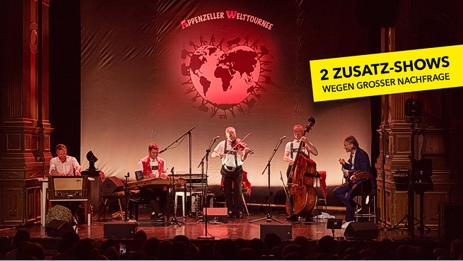 Zusatzshow Appenzeller Welttournee